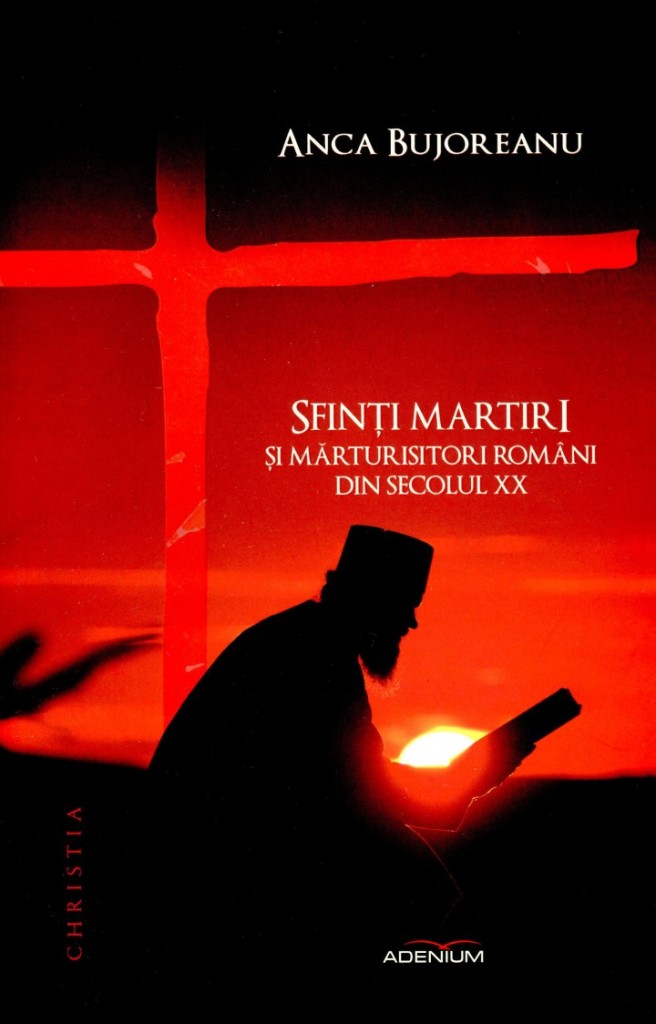 Anca-Bujoreanu-Sfinţi-martiri-şi-mărturisitori-români-din-secolul-XX